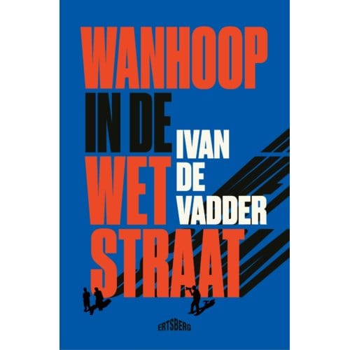 Wanhoop In De Wetstraat - Ivan De Vadder