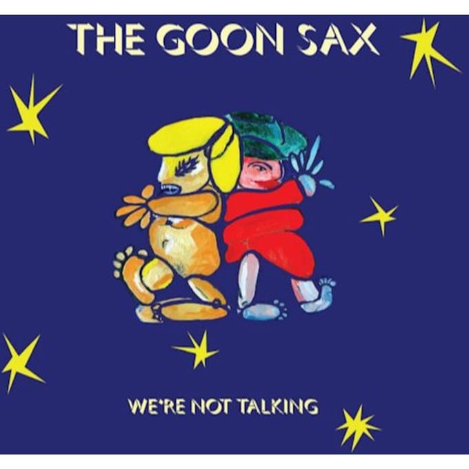 We're Not Talking -Download- - The Goon Sax