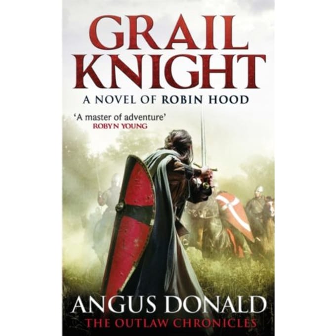 Grail Knight - Outlaw Chronicles - Angus Donald