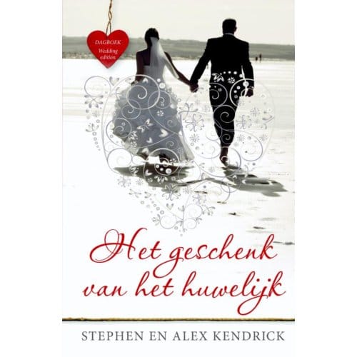 Het Geschenk Van Het Huwelijk - Stephen Kendrick