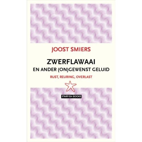 Zwerflawaai En Ander Ongewenst Geluid - Joost Smiers
