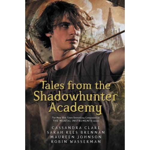 Tales From The Shadowhunter Academy - Cassandra Clare