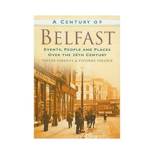 A Century Of Belfast - Vivienne Pollock