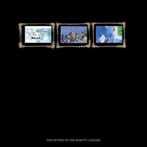 The Return Of The Durutti Column (45th Anniversairy) - The Durutti Column