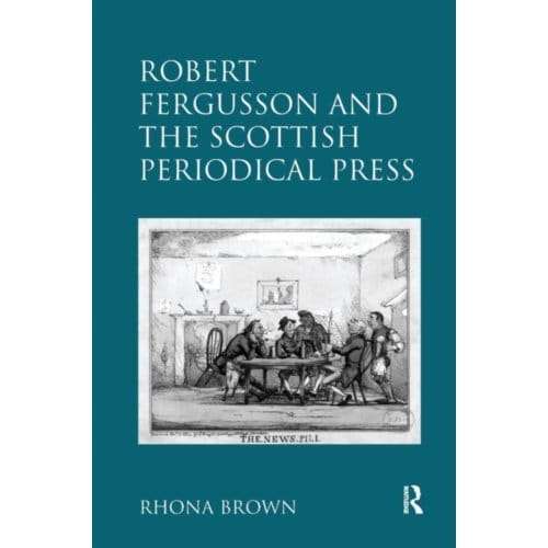 Robert Fergusson And The Scottish Periodical Press - Brown, Rhona