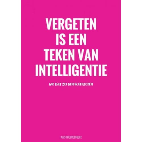 Vergeten Is Een Teken Van Intelligentie - Wachtwoordenboek - Grappige Cadeaus