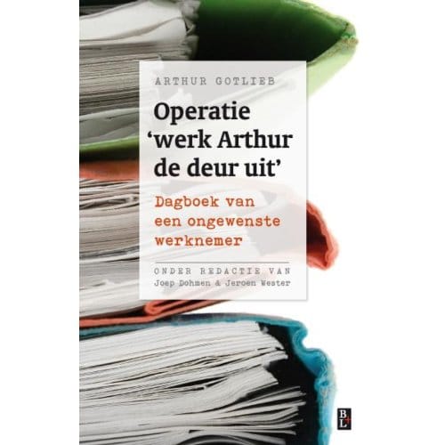 Operatie 'Werk Arthur De Deur Uit' - Arthur Gotlieb