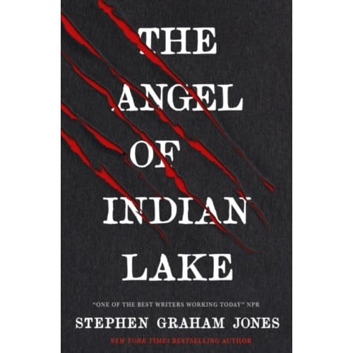 The Angel Of Indian Lake - Stephen Graham Jones