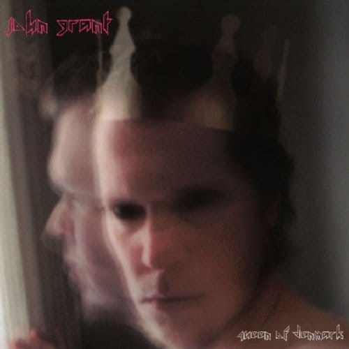 Queen Of Denmark - John Grant