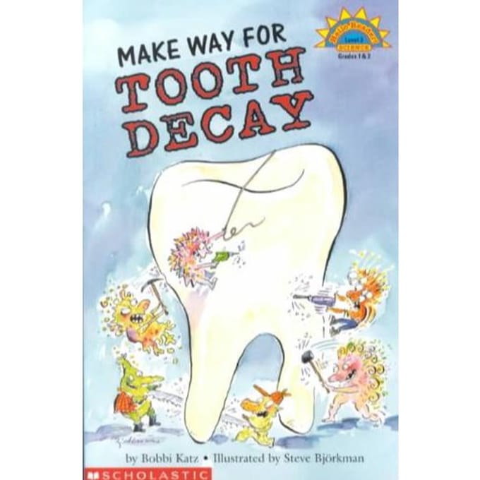 Make Way For Tooth Decay (Scholastic Reader, Level 3) - Bobbi Katz