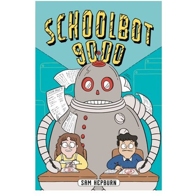 Schoolbot 9000: A Graphic Novel - Sam Hepburn