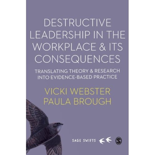 Destructive Leadership In The Workplace And Its Consequences - Webster, Vicki