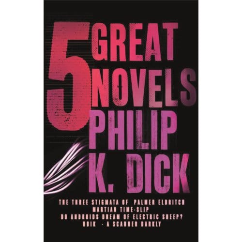 Five Great Novels - Gollancz S.F. - Philip K Dick