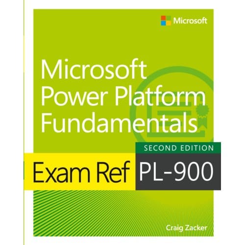 Exam Ref Pl-900 Microsoft Power Platform Fundamentals - Exam Ref - Craig Zacker