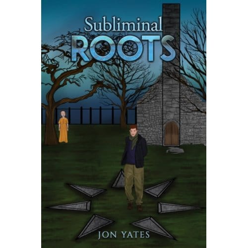 Subliminal Roots - Yates, Jon