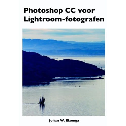 Photoshop Cc Voor Lightroom Fotografen - Johan W. Elzenga