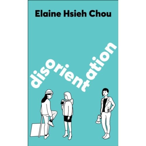 Disorientation - Elaine Hsieh Chou