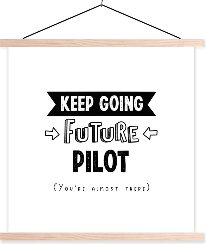 Posterhanger incl. Poster 60x60 cm - Schoolplaat - Piloot - Quote - Studeren - Opleiding - School - Textielposter - Blanke latten