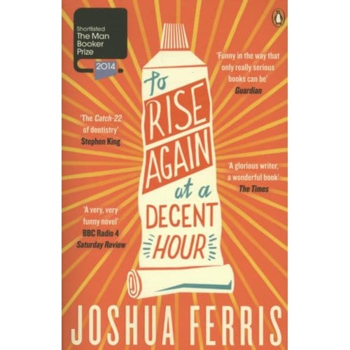 To Rise Again At A Decent Hour - Joshua Ferris