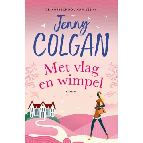 Met Vlag En Wimpel - De Kostschool Aan Zee - Jenny Colgan