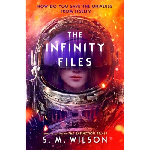 The Infinity Files - The Infinity Files - S.M. Wilson