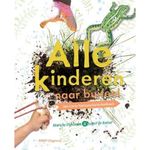 Alle Kinderen Naar Buiten! - Marieke Dijksman