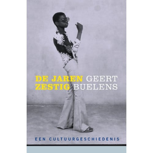 De Jaren Zestig - Geert Buelens
