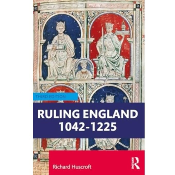 Ruling England 1042-1227 - Richard Huscroft
