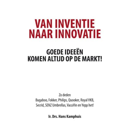 Van Inventie Naar Innovatie - Hans Kamphuis
