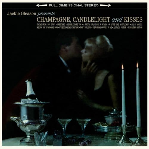 Champagne, Candlelight And Kisses - Jackie Gleason