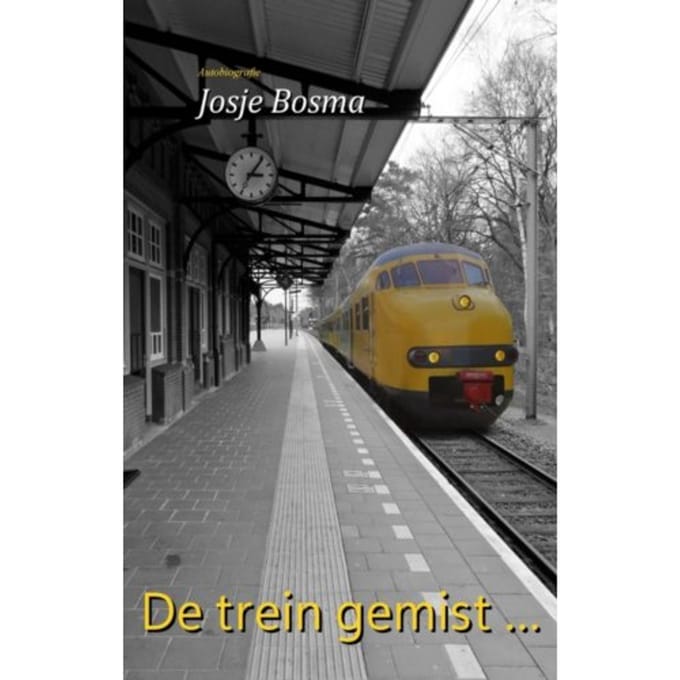 De Trein Gemist ... - Josje Bosma