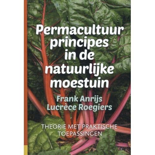 Permacultuurprincipes In De Natuurlijke Moestuin - Frank Anrijs