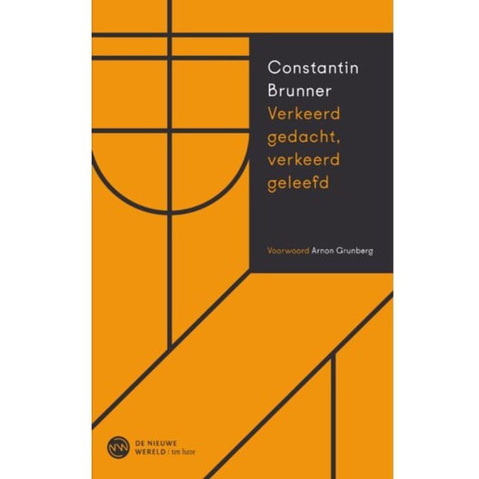 Verkeerd Gedacht, Verkeerd Geleefd - Constantin Brunner