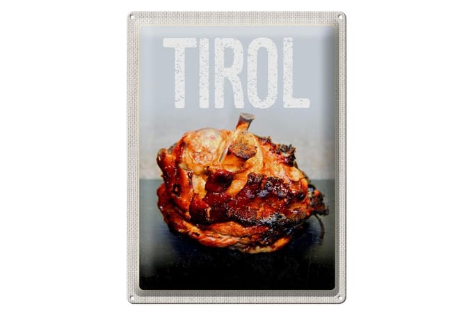 Blechschild Reise 30x40cm Tirol Fleisch Schweinshaxe Gericht