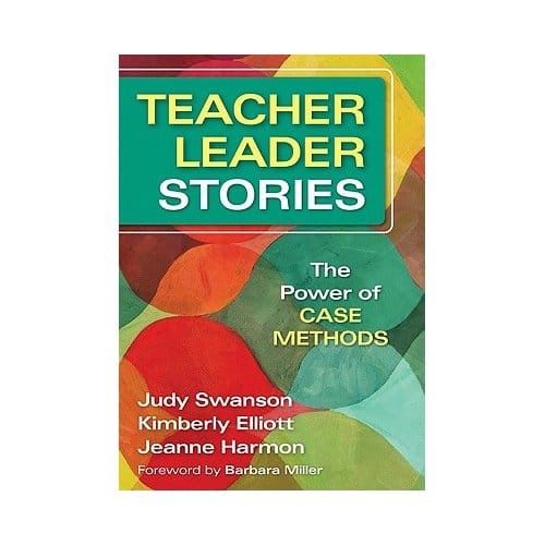 Teacher Leader Stories: The Power Of Case Methods - Swanson