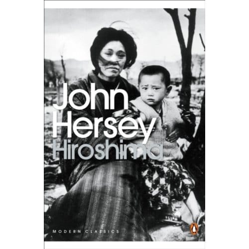 Hiroshima - Penguin Modern Classics - John Hersey
