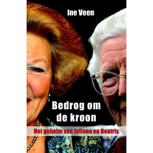 Bedrog Om De Kroon - Ine Veen