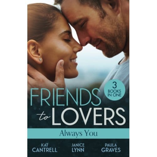 Friends To Lovers: Always You - Cantrell, Kat
