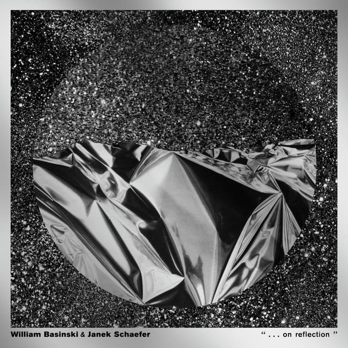 William Basinski & Janek Schaefer - ...On Reflection (CD)