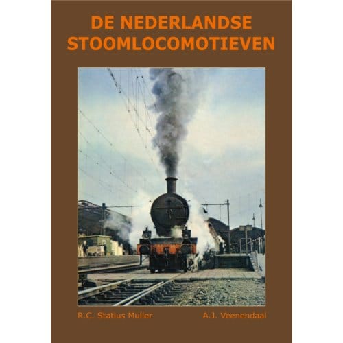 De Nederlandse Stoomlocomotieven - R.C. Statius Muller