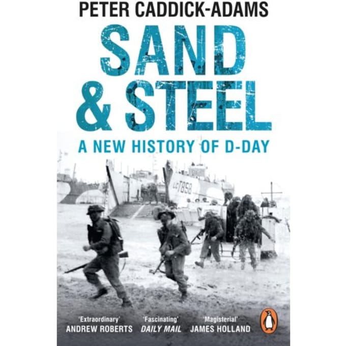Sand And Steel - Prof. Peter Caddick-Adams