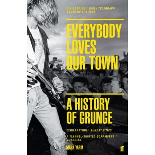 Everybody Loves Our Town - Mark Yarm