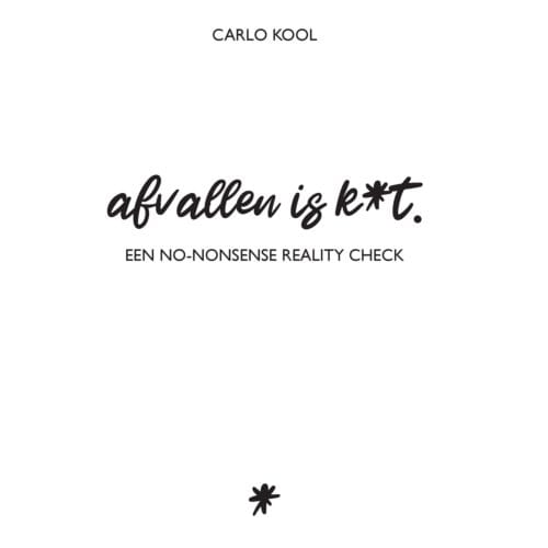 Afvallen Is K*t - Carlo Kool