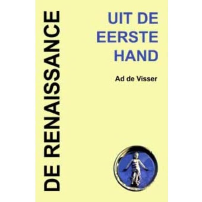 Uit De Eerste Hand / 5 De Renaissance - Uit De Eerste Hand - A. de Visser
