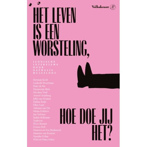 Het Leven Is Een Worsteling - Nathalie Huigsloot