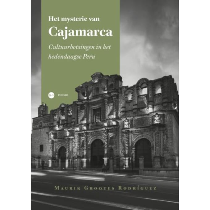 Het Mysterie Van Cajamarca - Maurik Grootes Rodríguez