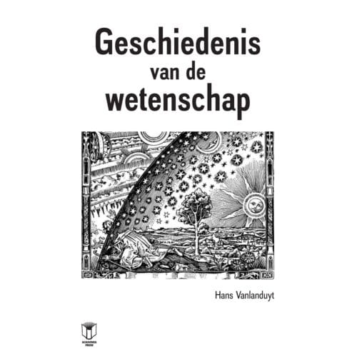 Geschiedenis Van De Wetenschap - Hans Vanlanduyt