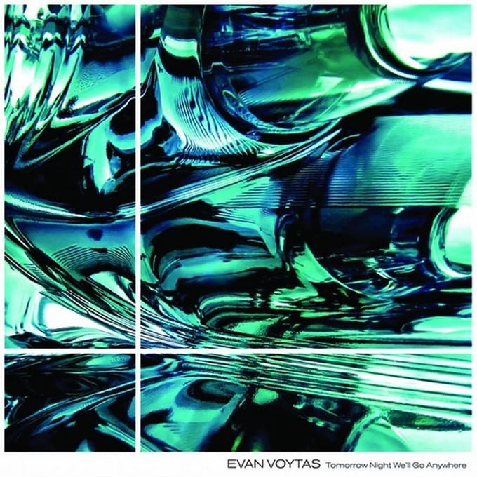 Evan Voytas - Tomorrow Night We'll Go Anywhere (12" Single)