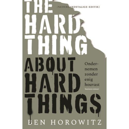 The Hard Thing About Hard Things - Ben Horowitz