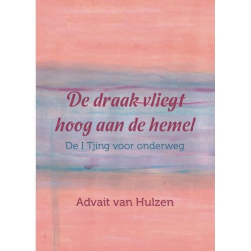 De Draak Vliegt Hoog Aan De Hemel - Advait van Hulzen